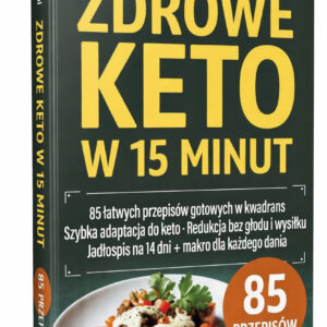 Zdrowe Keto w 15 minut – 85 szybkich przepisów